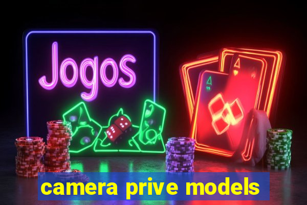 camera prive models